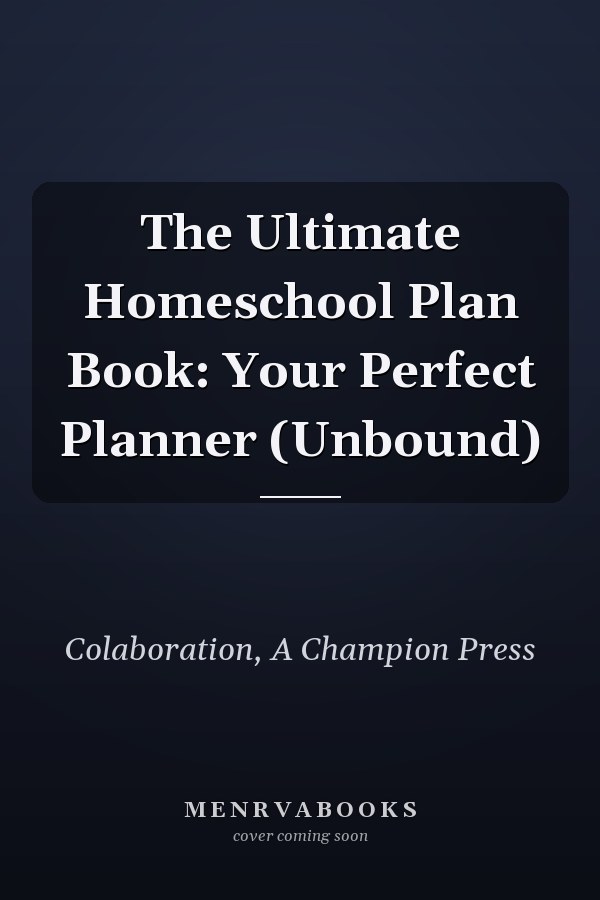 The Ultimate Homeschool Plan Book: Your Perfect Planner (Unbound)