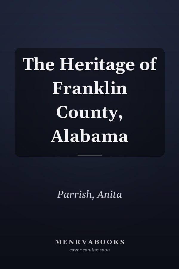 The Heritage of Franklin County, Alabama