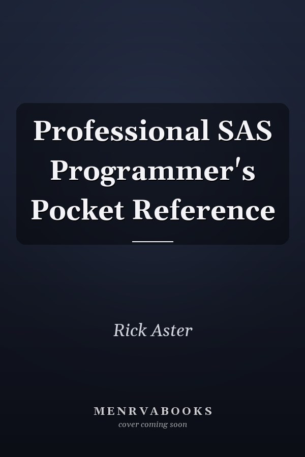 Professional SAS Programmer's Pocket Reference