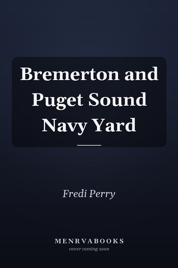 Bremerton and Puget Sound Navy Yard