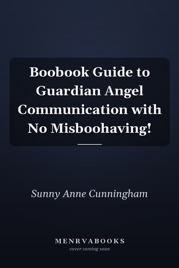 Boobook Guide to Guardian Angel Communication with No Misboohaving!