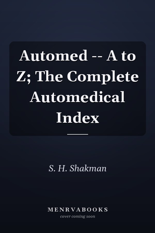 Automed -- A to Z; The Complete Automedical Index