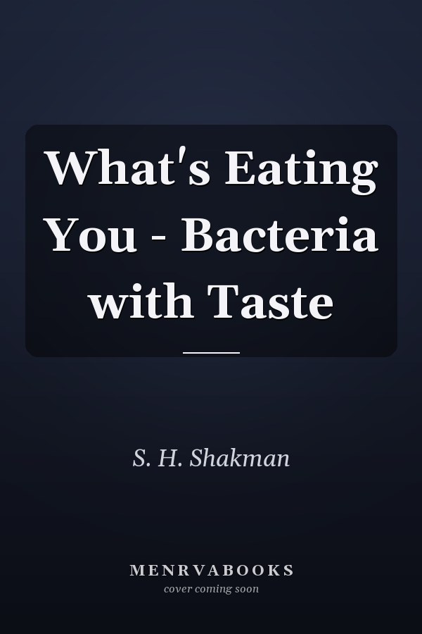 What's Eating You - Bacteria with Taste