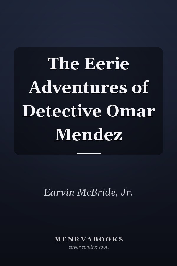 The Eerie Adventures of Detective Omar Mendez