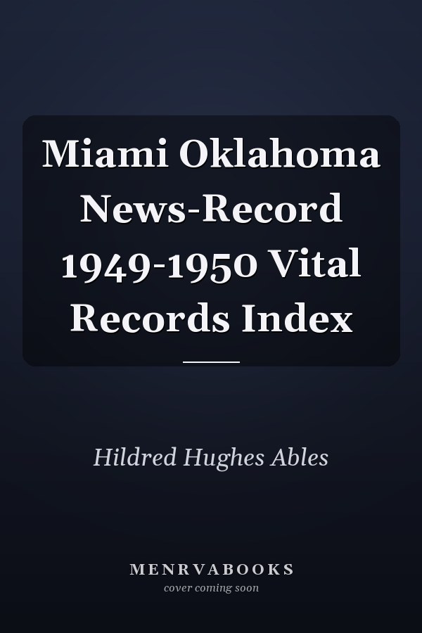 Miami Oklahoma News-Record 1949-1950 Vital Records Index