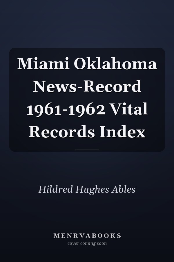 Miami Oklahoma News-Record 1961-1962 Vital Records Index