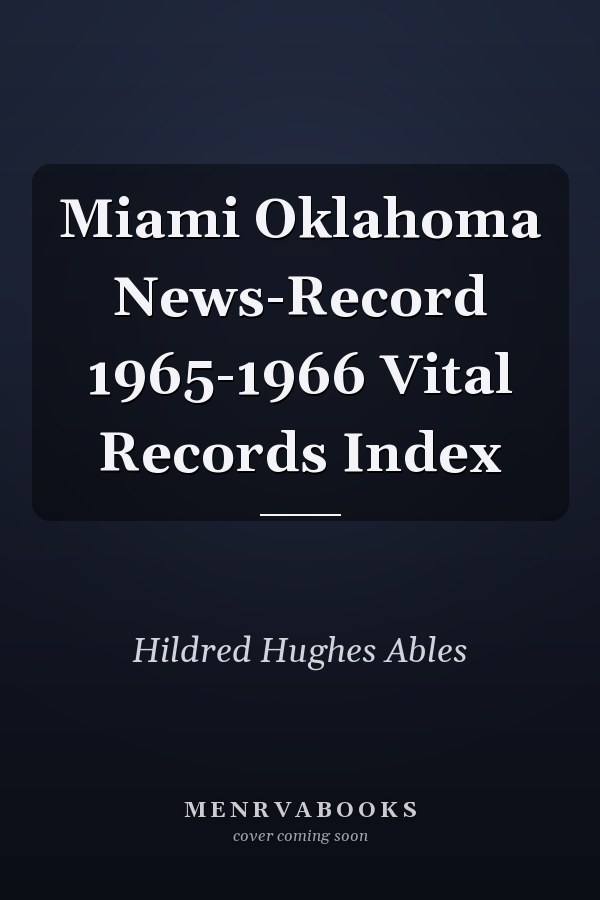 Miami Oklahoma News-Record 1965-1966 Vital Records Index