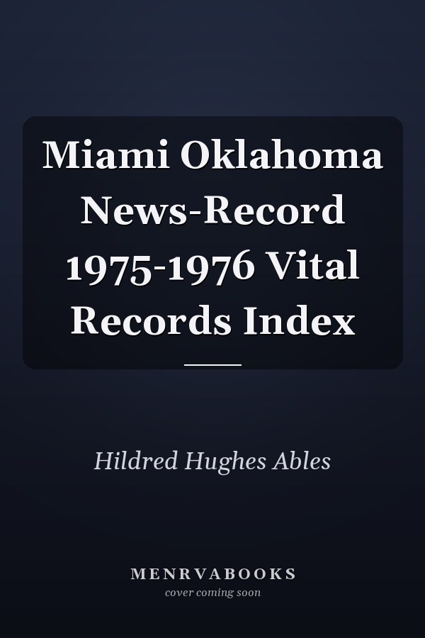 Miami Oklahoma News-Record 1975-1976 Vital Records Index
