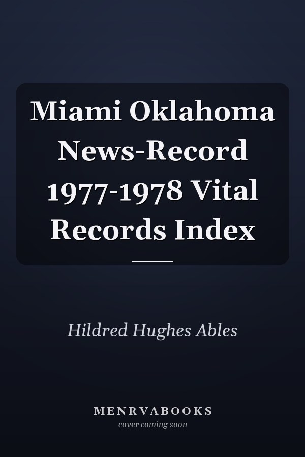 Miami Oklahoma News-Record 1977-1978 Vital Records Index