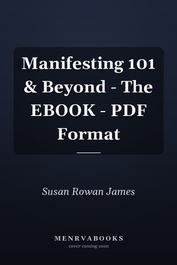Manifesting 101 & Beyond - The EBOOK - PDF Format