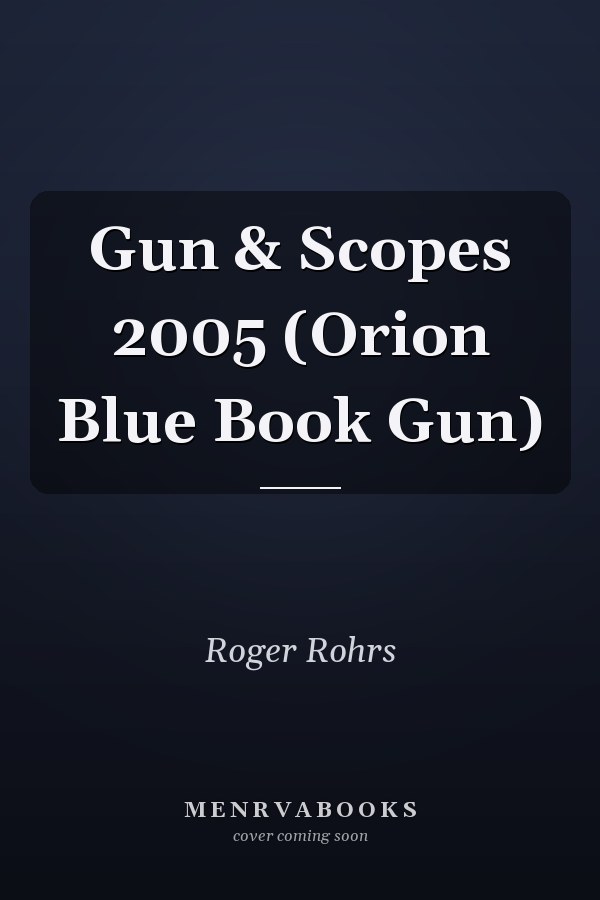 Gun & Scopes 2005 (Orion Blue Book Gun)