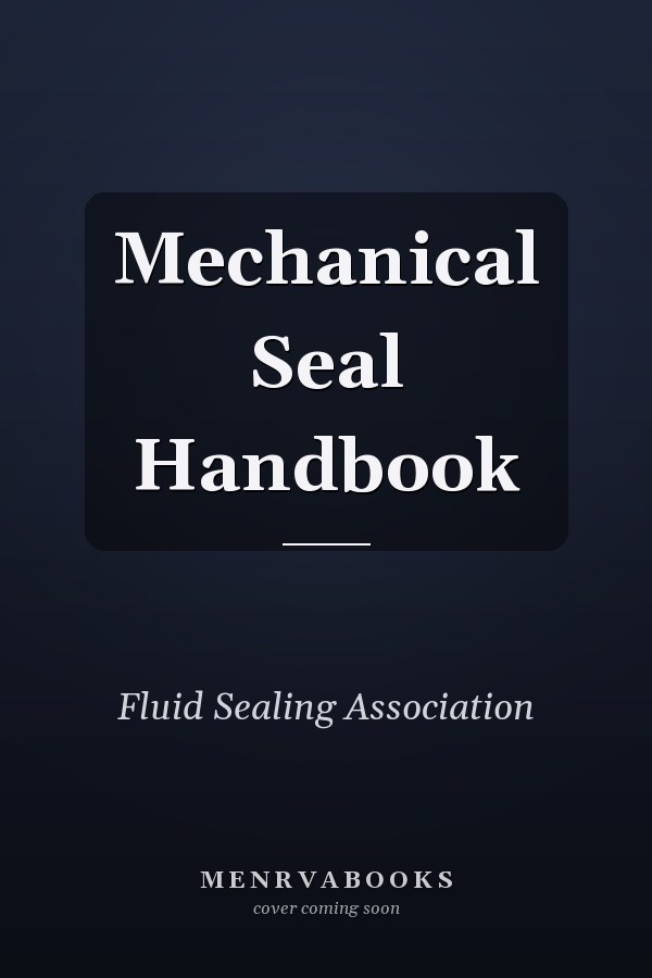 Mechanical Seal Handbook