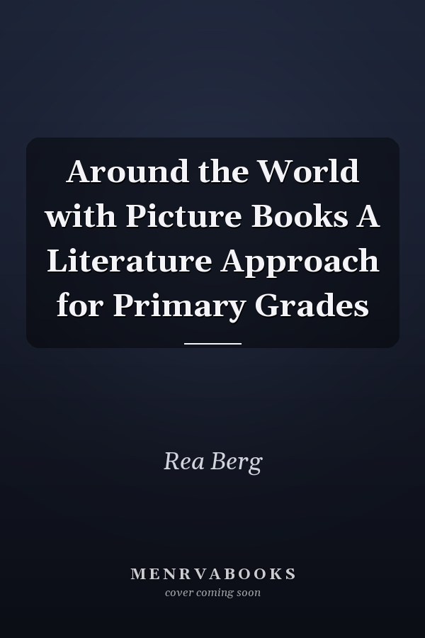 Around the World with Picture Books A Literature Approach for Primary Grades