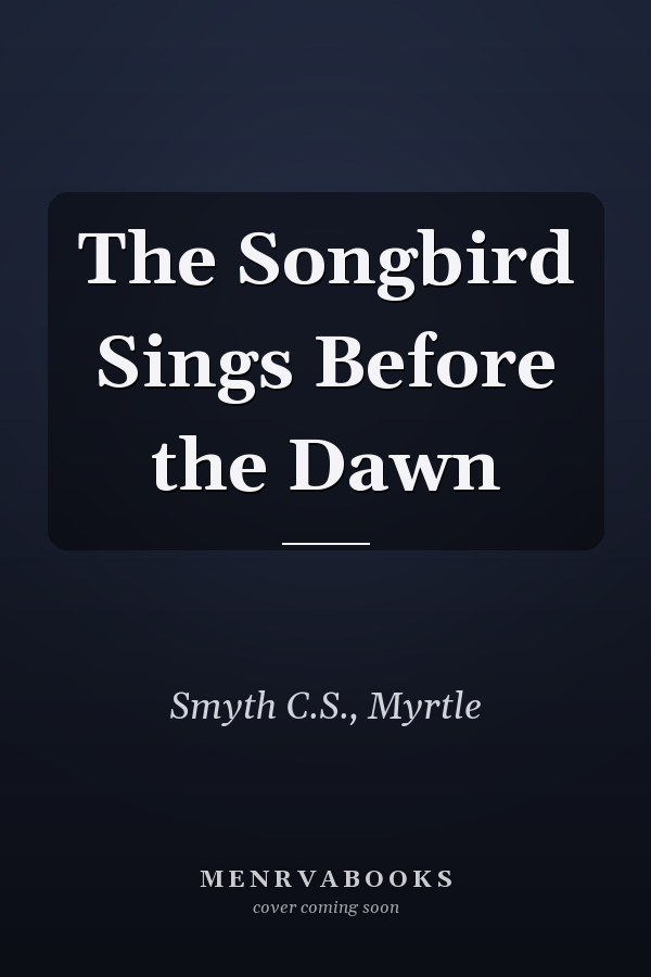 The Songbird Sings Before the Dawn