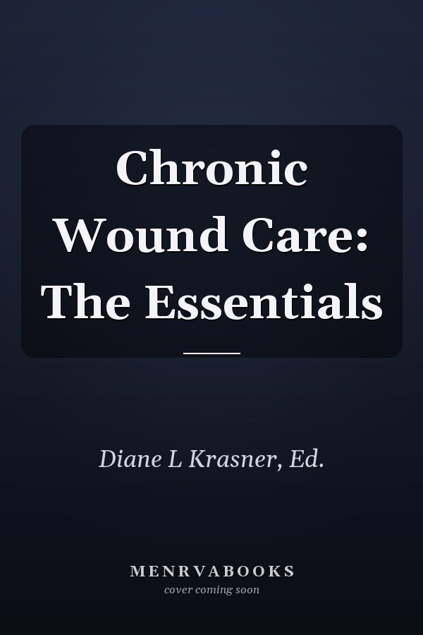 Chronic Wound Care: The Essentials