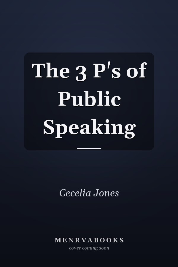 The 3 P's of Public Speaking