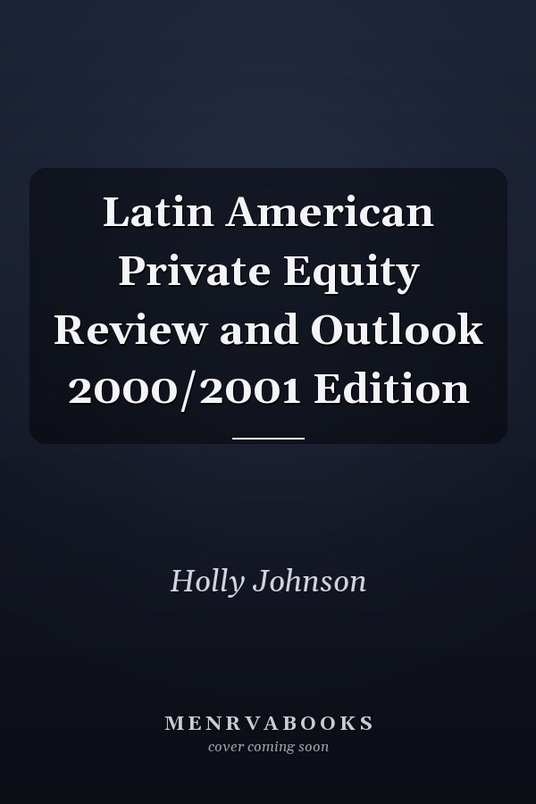 Latin American Private Equity Review and Outlook 2000/2001 Edition