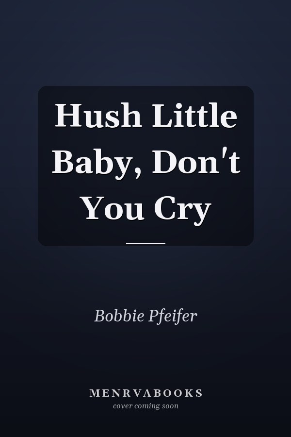 Hush Little Baby, Don't You Cry
