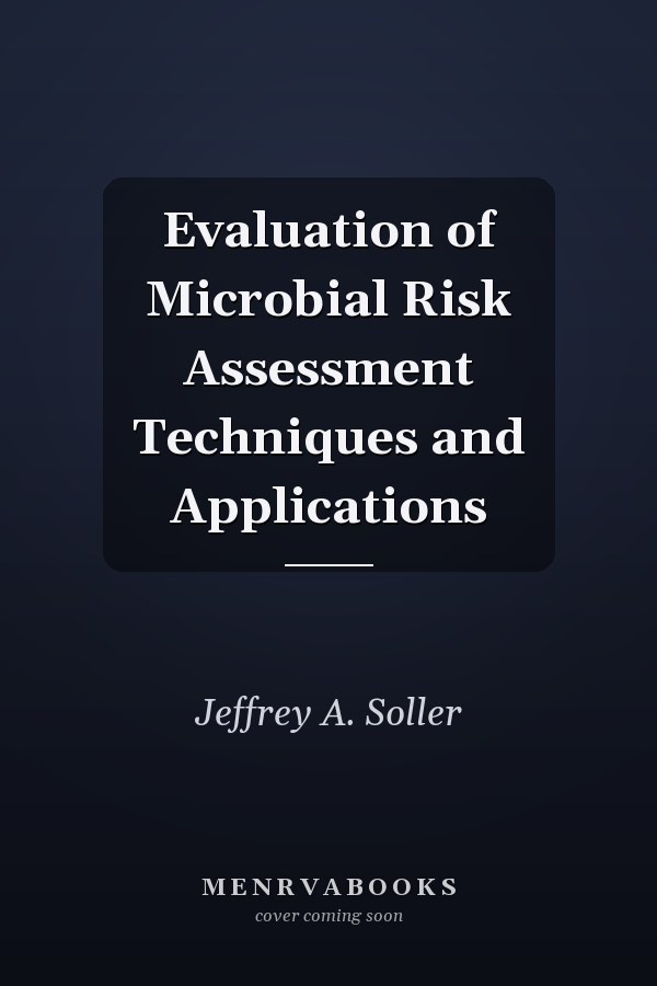 Evaluation of Microbial Risk Assessment Techniques and Applications