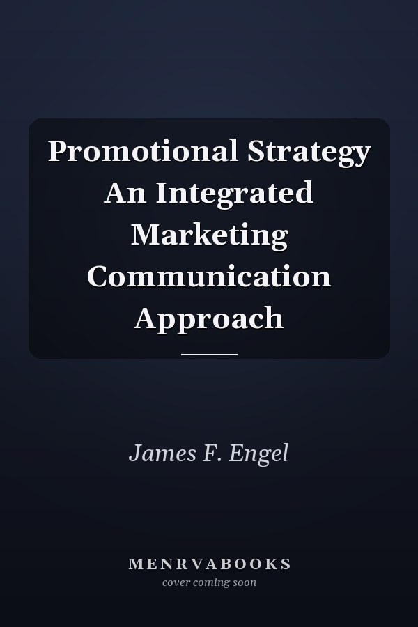 Promotional Strategy An Integrated Marketing Communication Approach