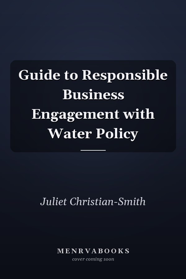 Guide to Responsible Business Engagement with Water Policy