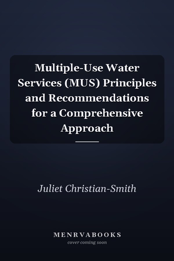 Multiple-Use Water Services (MUS) Principles and Recommendations for a Comprehensive Approach