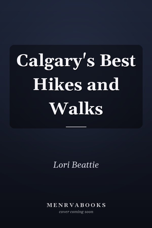 Calgary's Best Hikes and Walks