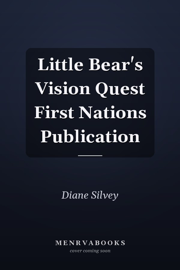 Little Bear's Vision Quest First Nations Publication