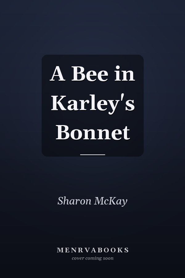 A Bee in Karley's Bonnet