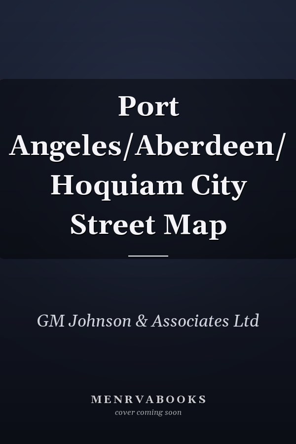 Port Angeles/Aberdeen/ Hoquiam City Street Map