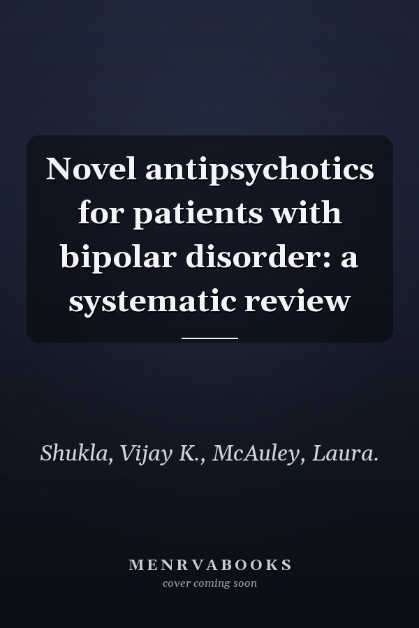 Novel antipsychotics for patients with bipolar disorder: a systematic review