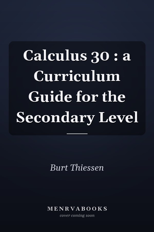 Calculus 30 : a Curriculum Guide for the Secondary Level