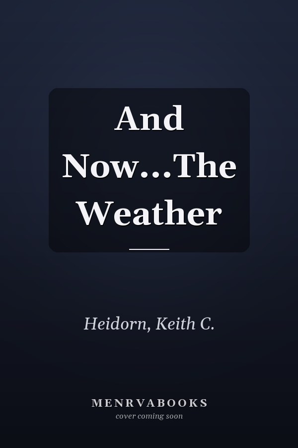 And Now...The Weather