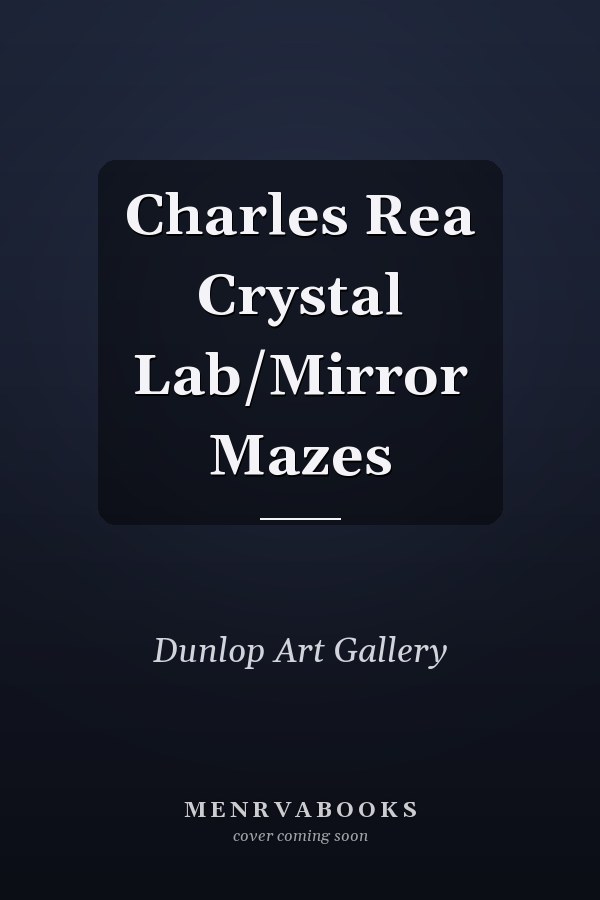 Charles Rea Crystal Lab/Mirror Mazes