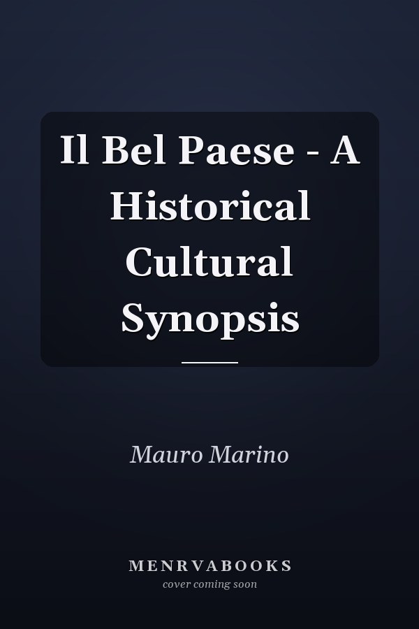 Il Bel Paese - A Historical Cultural Synopsis