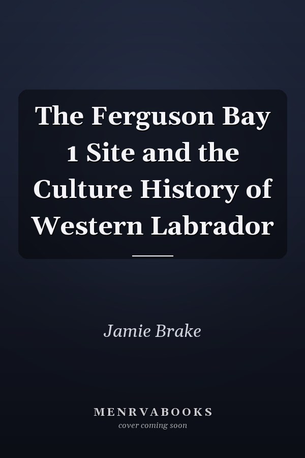 The Ferguson Bay 1 Site and the Culture History of Western Labrador