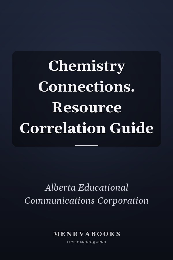 Chemistry Connections. Resource Correlation Guide