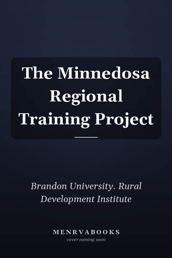 The Minnedosa Regional Training Project