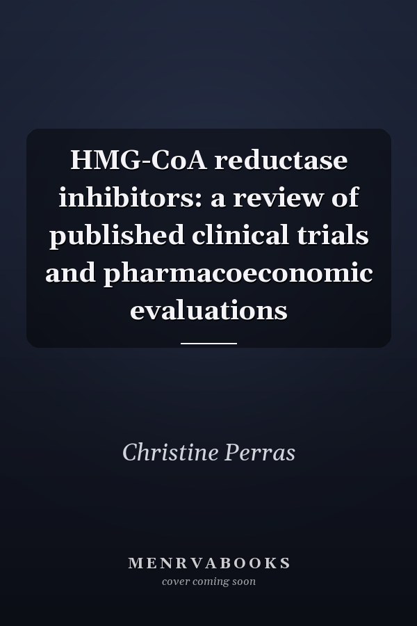 HMG-CoA reductase inhibitors: a review of published clinical trials and pharmacoeconomic evaluations