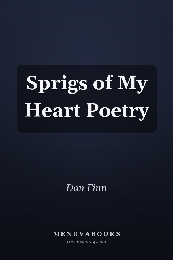 Sprigs of My Heart Poetry