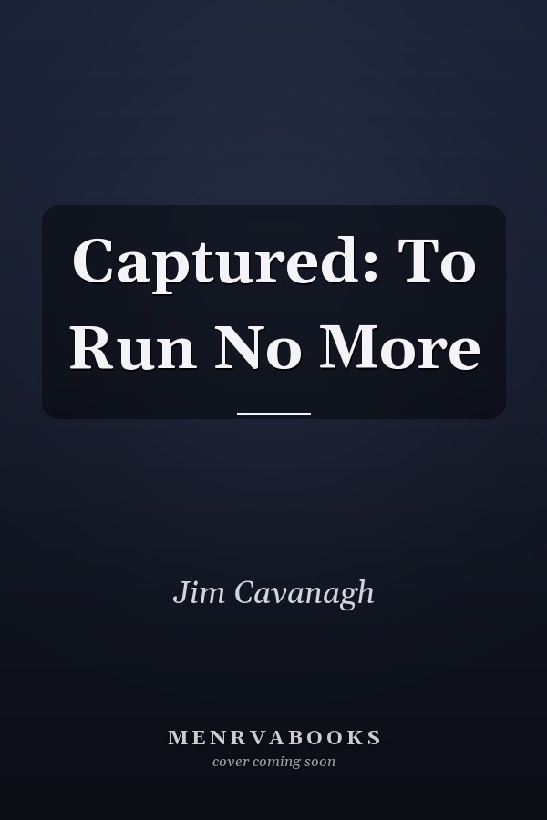 Captured: To Run No More