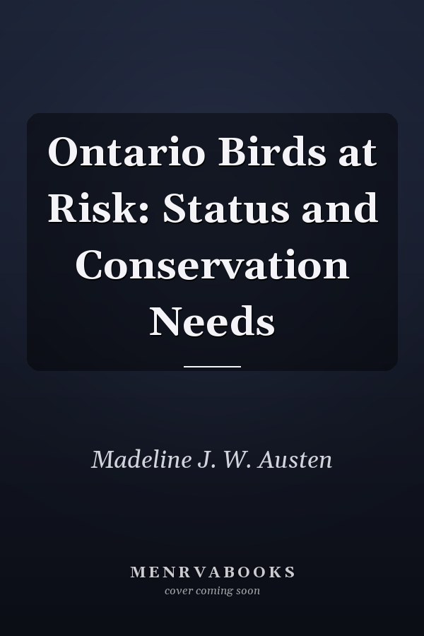 Ontario Birds at Risk: Status and Conservation Needs