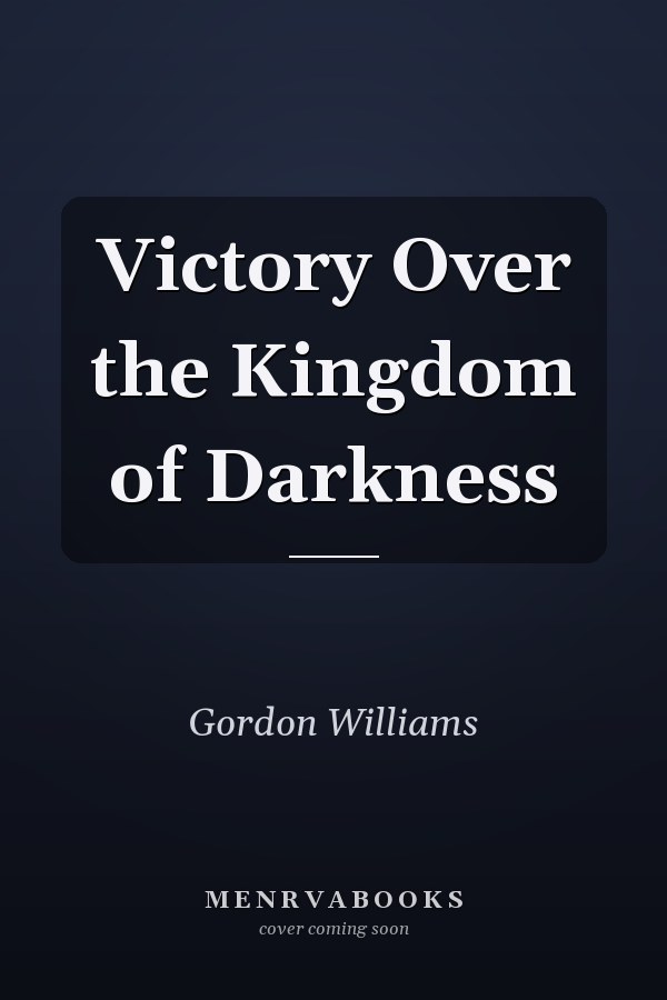 Victory Over the Kingdom of Darkness