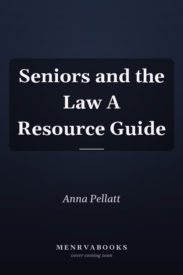 Seniors and the Law A Resource Guide