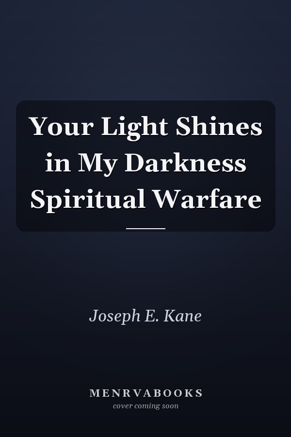 Your Light Shines in My Darkness Spiritual Warfare