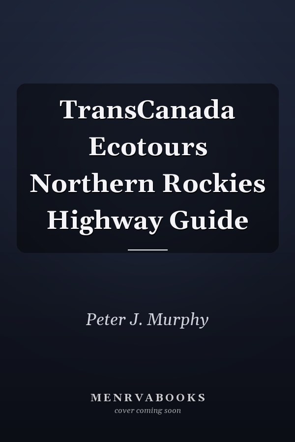TransCanada Ecotours Northern Rockies Highway Guide