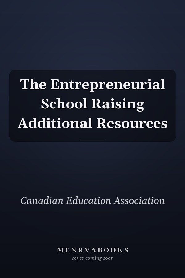 The Entrepreneurial School Raising Additional Resources