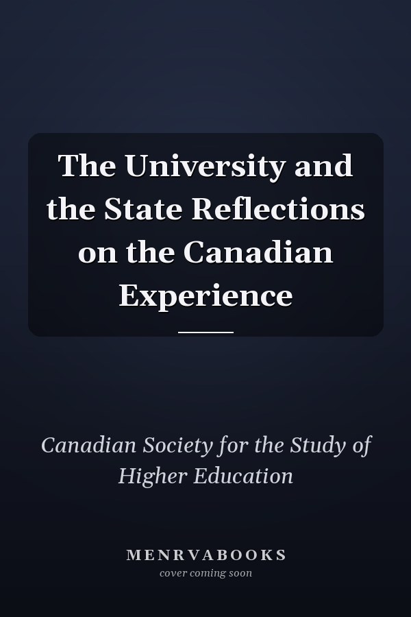 The University and the State Reflections on the Canadian Experience