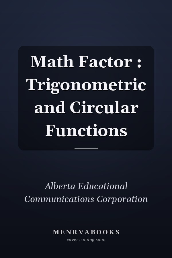 Math Factor : Trigonometric and Circular Functions