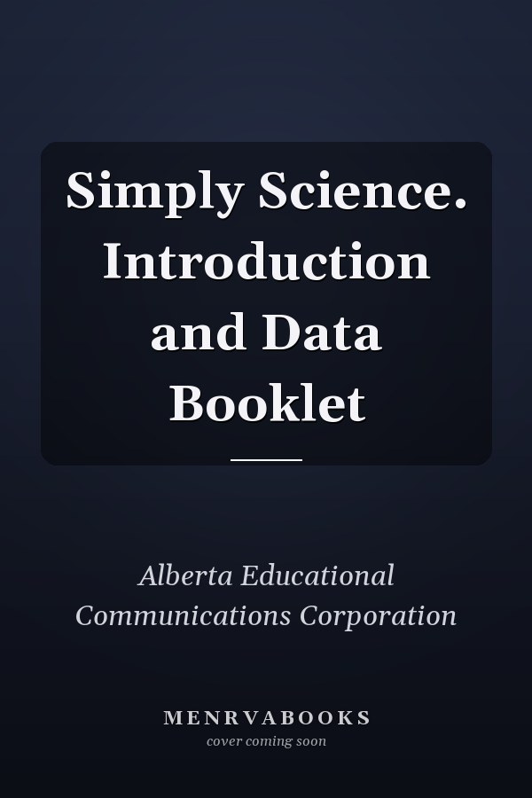 Simply Science. Introduction and Data Booklet